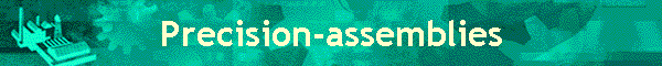 Precision-assemblies
